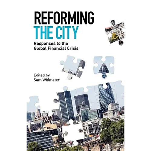 Reforming the City: Responses to the Global Financial Crisis
