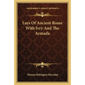 Lays of Ancient Rome with Ivry and the Armada