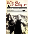 Up Yon Wide and Lonely Glen: Travellers' Songs, Stories and Tunes of the Fetterangus Stewarts