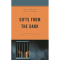 Gifts from the Dark: Learning from the Incarceration Experience