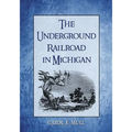 The Underground Railroad in Michigan