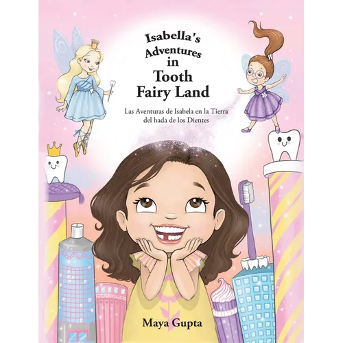 Isabella's Adventures in Tooth Fairy Land: Las Aventuras de Isabela en la Tierra del hada de los Dientes