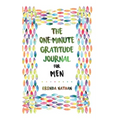 The One-Minute Gratitude Journal for Men: Simple Journal to Increase Gratitude and Happiness