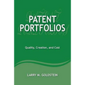 Patent Portfolios: Quality, Creation, and Cost