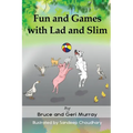 Fun and Games with Lad and Slim: [none]
