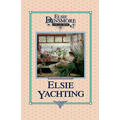 Elsie Yachting with the Raymonds, Book 16