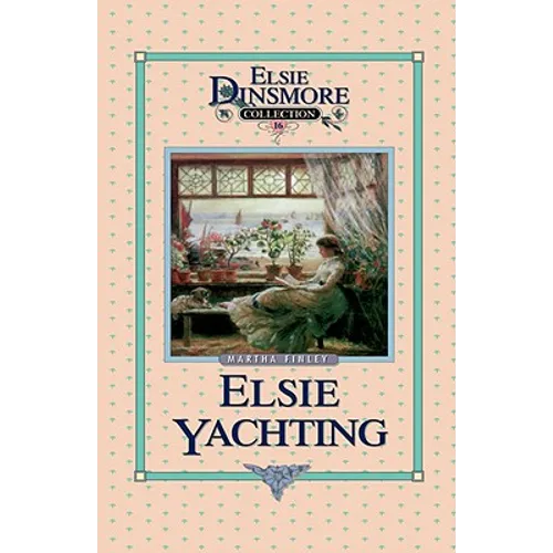 Elsie Yachting with the Raymonds, Book 16