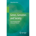 Genes, Genomes and Society: From Farming to Gene Editing and Beyond