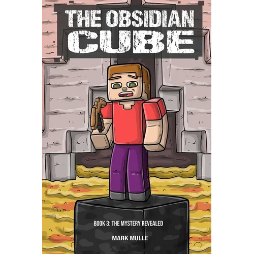 The Obsidian Cube Book Three: The Mystery Revealed