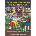 Everyone Pretend to Be Normal: Navigating the World of Autism