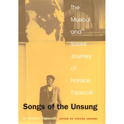 Songs of the Unsung: The Musical and Social Journey of Horace Tapscott