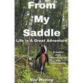 From My Saddle Life Is A Great Adventure