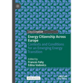 Energy Citizenship Across Europe: Contexts and Conditions for an Emerging Energy Transition