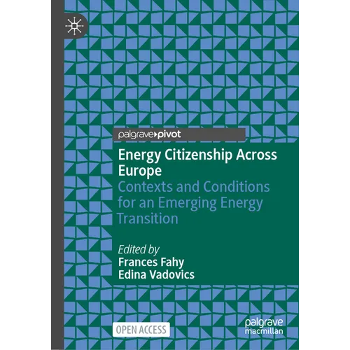Energy Citizenship Across Europe: Contexts and Conditions for an Emerging Energy Transition