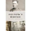 Sad Papaw's: Heritage