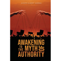 Awakening to the Myth of Authority