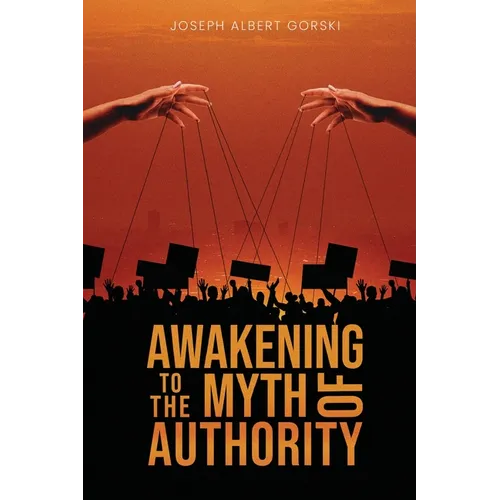 Awakening to the Myth of Authority