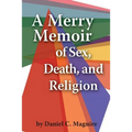 A Merry Memoir of Sex, Death, and Religion