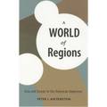 A World of Regions: Asia and Europe in the American Imperium