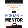 The Portable Mentor: Your Anywhere, Anytime Career Coach and Problem Solver