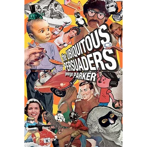 The Ubiquitous Persuaders