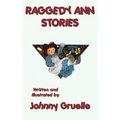 Raggedy Ann Stories - Illustrated: The Classic Illustrated Adventures of Raggedy Ann