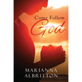 Come Follow God