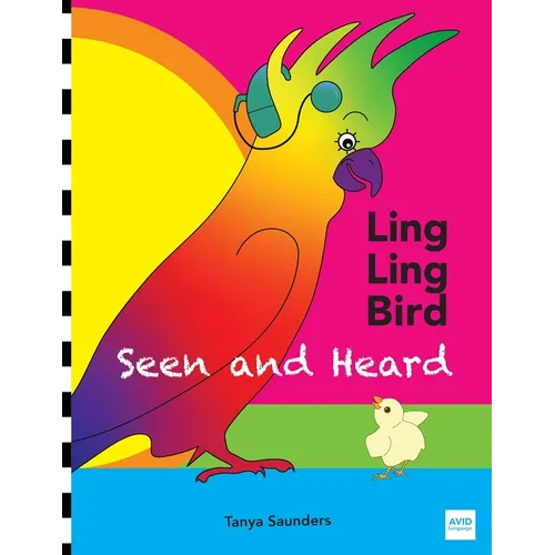 LING LING BIRD Seen and Heard: a joyous tale of friendship, acceptance and magic ears