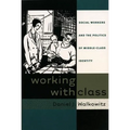 Working with Class: Social Workers and the Politics of Middle-Class Identity