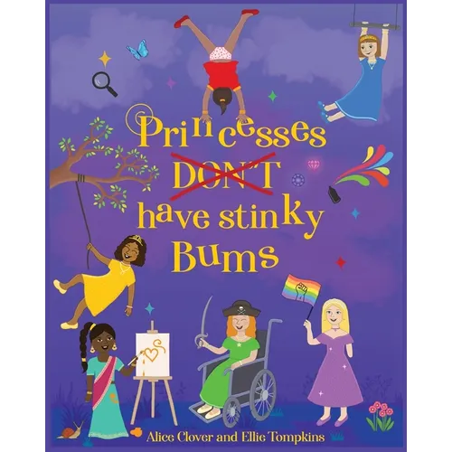 Princesses Don't have stinky Bums