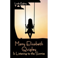 Mary Elisabeth Quigley Is Listening to the Sunrise