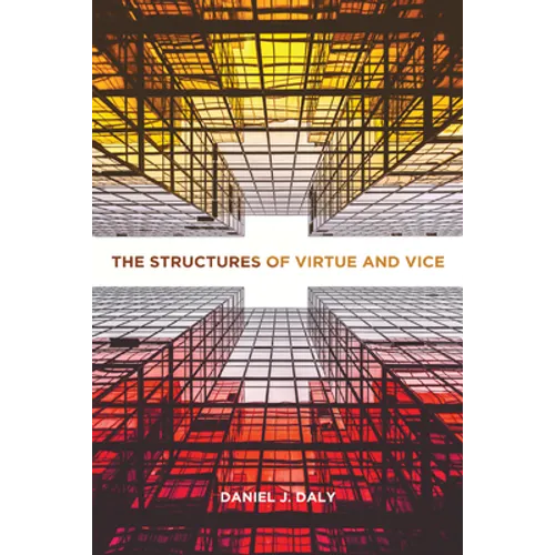 The Structures of Virtue and Vice