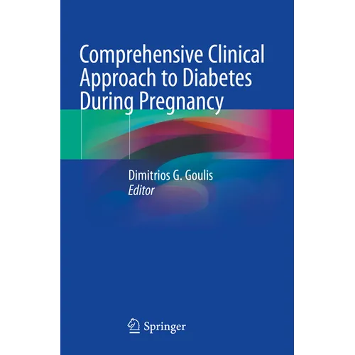 Comprehensive Clinical Approach to Diabetes During Pregnancy