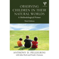 Observing Children in Their Natural Worlds: A Methodological Primer, Third Edition