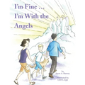 I'm Fine ... I'm with the Angels