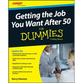 Getting the Job You Want After 50 for Dummies