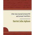A War-Time Journal Germany 1914 and German Travel Notes