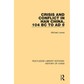 Crisis and Conflict in Han China, 104 BC to AD 9
