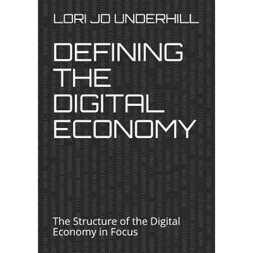 Defining the Digital Economy: The Structure of the Digital Economy in Focus