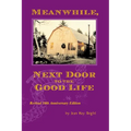 Meanwhile, Next Door to the Good Life: Homesteading in the 1970s in the shadows of Helen and Scott Nearing, and how it all -- and they -- ended up