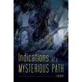 Indications of a Mysterious Path: A Memoir