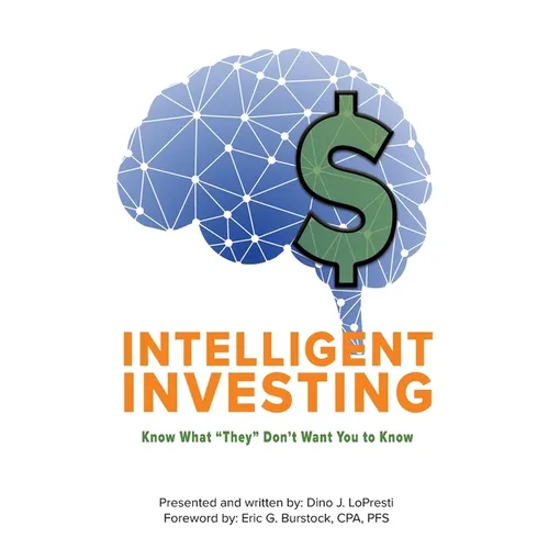 Intelligent Investing: Know What "They" Don't Want You to Know