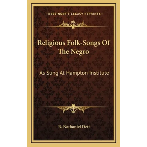 Religious Folk-Songs Of The Negro: As Sung At Hampton Institute