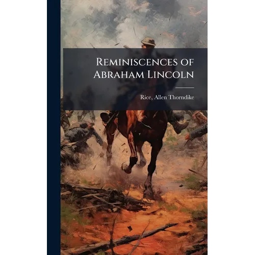 Reminiscences of Abraham Lincoln