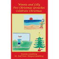 Winnie and Lilly Two Christmas Grouches Celebrate Christmas