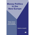 Money, Politics and 1992: Britain, France and the Single Financial Market