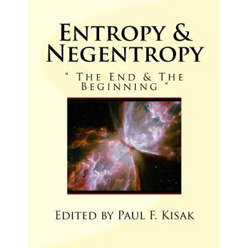 Entropy & Negentropy: " The End & The Beginning "