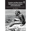 Creative and Non-Fiction Writing During Isolation and Confinement: Imaginative Travel, Prison, Shipwrecks, Pandemics, and War