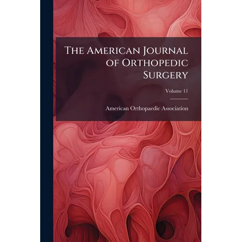 The American Journal of Orthopedic Surgery; Volume 11