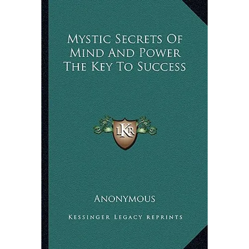 Mystic Secrets Of Mind And Power The Key To Success
